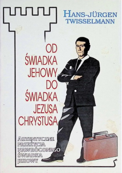 Od świadka Jehowy do świadka Jezusa Chrystusa