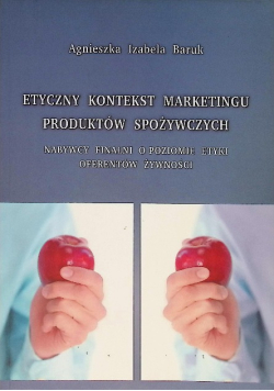 Etyczny kontekst marketingu produktów spożywczych