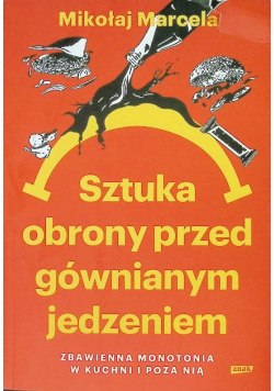Sztuka obrony przed gównianym jedzeniem