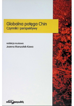 Globalna potęga Chin czynniki i perspektywy