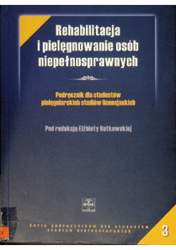 Rehabilitacja i pielęgnowanie osób niepełnosprawnych