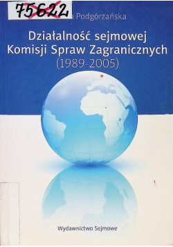 Działalność Sejmowej Komisji Spraw Zagr 1989 - 2005