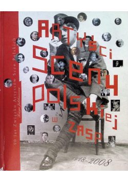 Artyści sceny polskiej w ZASP 1918 - 2008