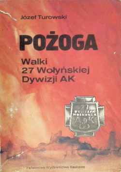 Pożoga Walki 27 Wołyńskiej DywizjI AK