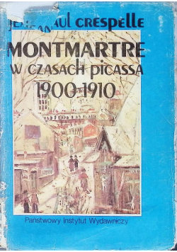 Montmartre w czasach Picassa