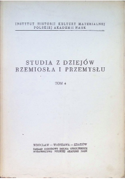 Studia z dziejów rzemiosła i przemysłu Tom 4