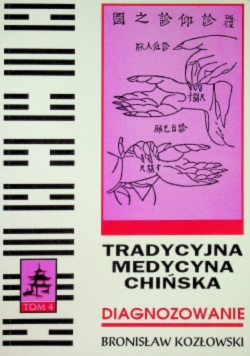 Tradycyjna medycyna Chińska diagnozowanie Tom IV
