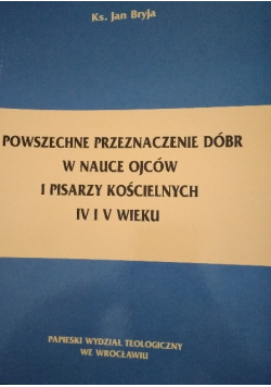 Powszechne przeznaczenie dóbr w nauce ojców i pisarzy kościelnych IV i V wieku
