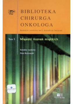 Biblioteka Chirurga Onkologa Mięsaki tkanek miękkich Piotr Rutkowski