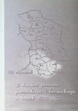 Z dziejów powiatu janowskiego i kraśnickiego w latach 1474 - 1975