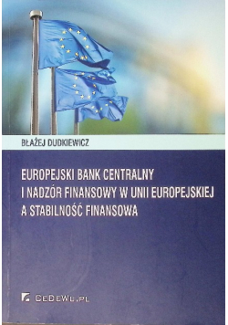 Europejski Bank Centralny i nadzór finansowy w Unii Europejskiej a stabilność finansowa
