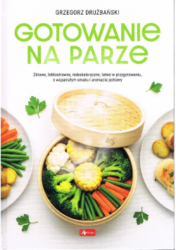 GOTOWANIE NA PARZE - Grzegorz Drużbański