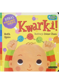 Bobas odkrywa naukę Kwarki