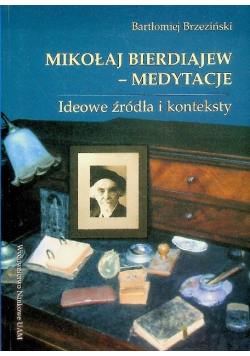 Mikołaj Bierdiajew Medytacje,  Ideowe źródła i konteksty
