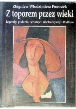 Z toporem przez wieki