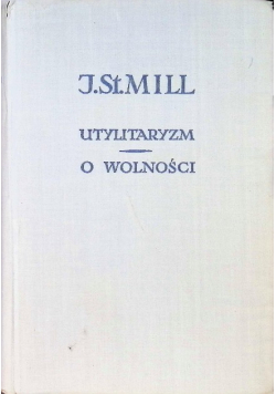 Utylitaryzm / O wolności