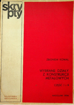 Wybrane działy z konstrukcji metalowych Część I i II