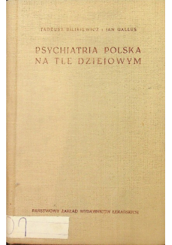 Psychiatria polska na tle dziejowym