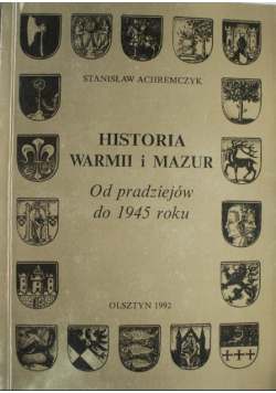 Historia Warmii i Mazur Od pradziejów do 1945 roku