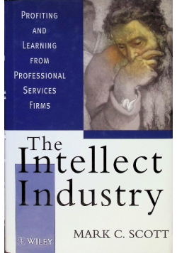 The Intellect Industry: Profiting and Learning from Professional Service Firms