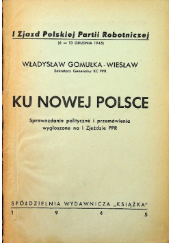 Ku nowej Polsce 1945 r