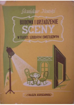 Budowa i urządzenie sceny w teatrze szkolnym i świetlicowym, 1950 r.