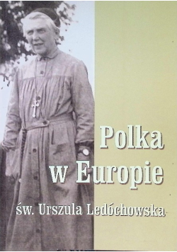 Polka w Europie św. Urszula Ledóchowska