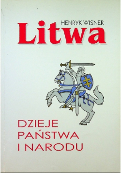 Litwa - dzieje państwa i narodu