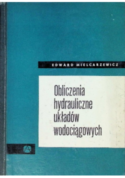 Obliczenia hydrauliczne układów wodociągowych