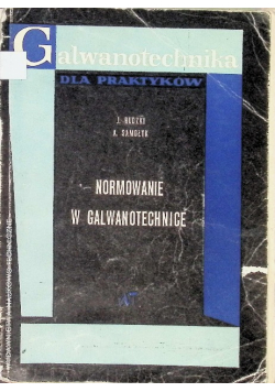 Galwanotechnika dla praktyków Normowanie w galwanotechnice