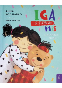 Iga i zaczarowany miś Urodzinowy kłopot