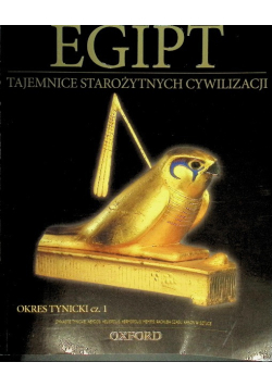Tajemnice starożytnych cywilizacji Tom 3 Egipt Okres Tynicki Część 1