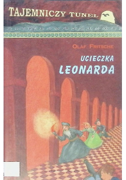 Tajemniczy tunel Ucieczka Leonarda