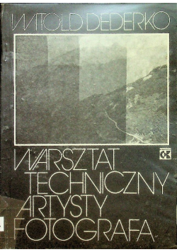 Warsztat techniczny artysty fotografa