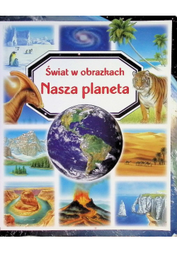 Świat w obrazkach Nasza planeta
