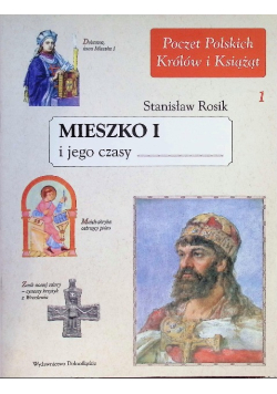 Poczet Polskich Królów i Książąt Tom 1 Mieszko I i jego czasy