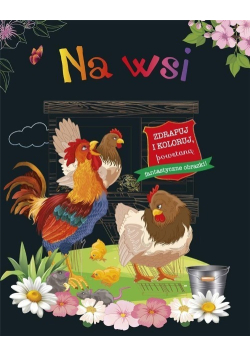 Zdrapuj i koloruj. Na wsi