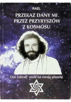 Przekaz dany mi przez przybyszów z kosmosu