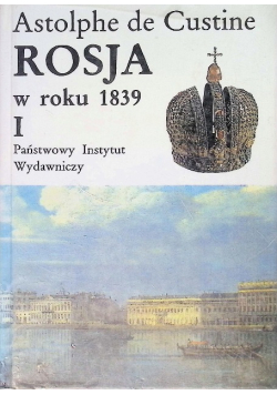 Rosja w roku 1839 Tom 1