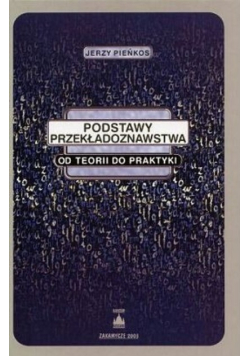 Podstawy przekładoznawstwa Od teorii do praktyki