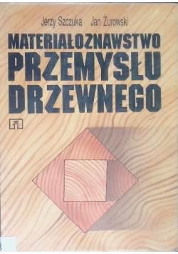 Materiałoznawstwo przemysłu drzewnego
