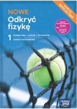 Nowe Odkryć fizykę Klasa 1 Podręcznik dla liceum i technikum Zakres podstawowy