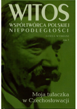 Moja tułaczka w Czechosłowacji Tom 3