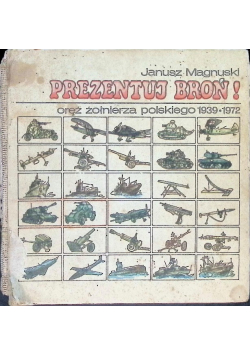 Prezentuj broń Oręż żołnierza polskiego 1939 1972
