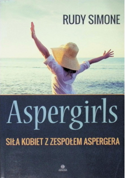 Aspergirls Siła kobiet z zespołem Aspergera