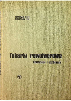 Tokarki rewolwerowe Wyposażenie i użytkowanie
