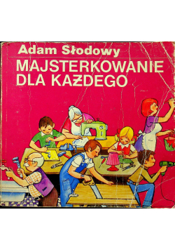 Majsterkowanie dla każdego