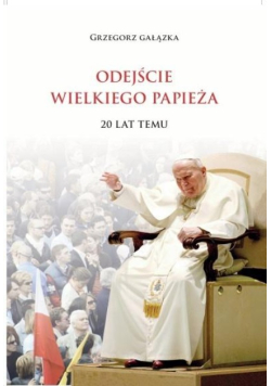 Odejście Wielkiego Papieża 20 lat temu