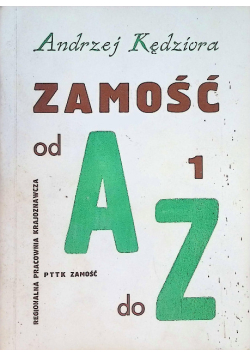 Zamość od A do Z Tom 1