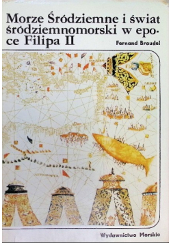 Morze Śródziemne i świat śródziemnomorski w epoce Filipa II
